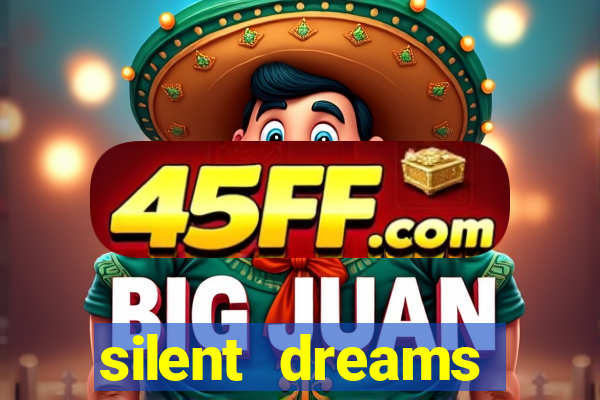 silent dreams reclame aqui